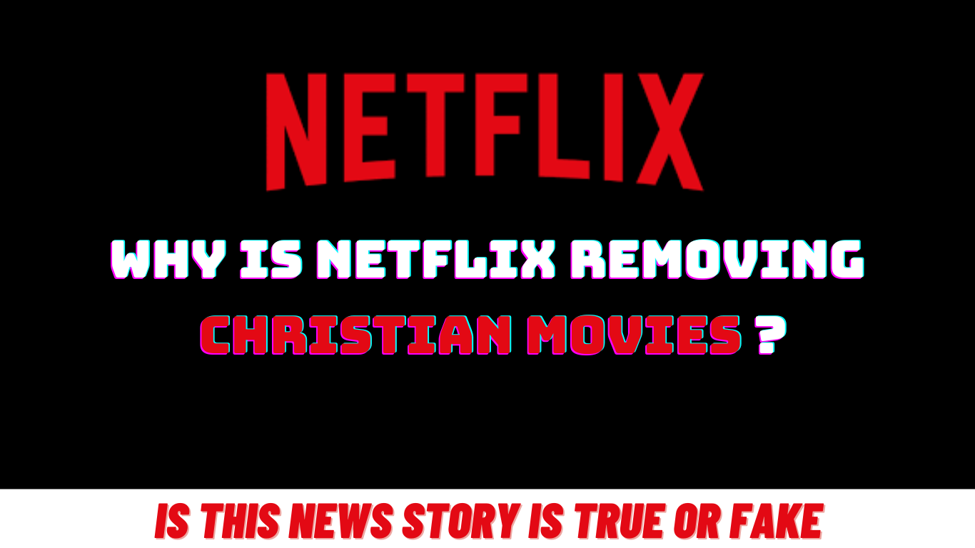 Why is Netflix removing Christian movies