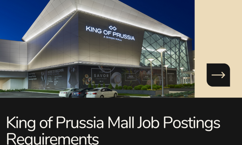 King of Prussia Mall Job Postings Requirements