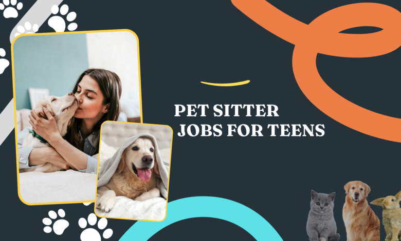 Pet Sitter Jobs for Teens