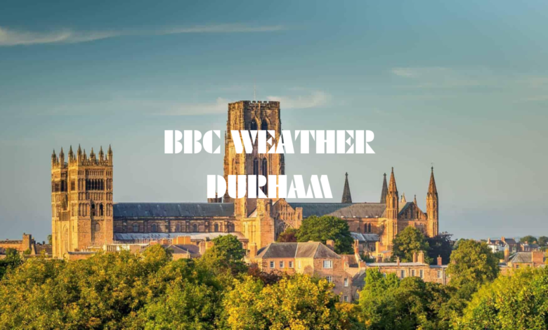 BBC Weather Durham