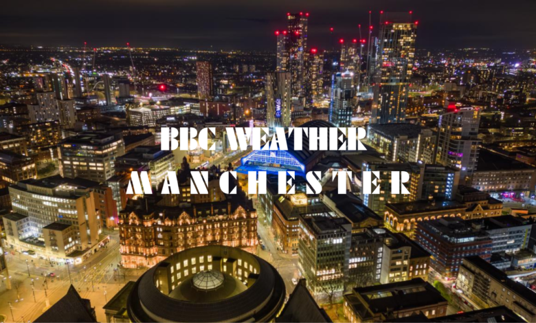 BBC Weather Manchester