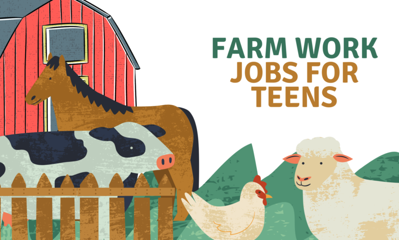 Farm Work Jobs for Teens