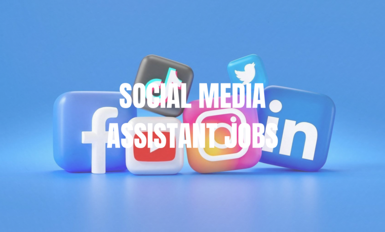 Social Media Assistant Jobs