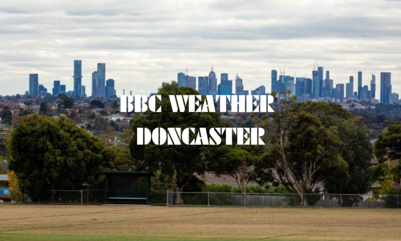 BBC Weather Doncaster