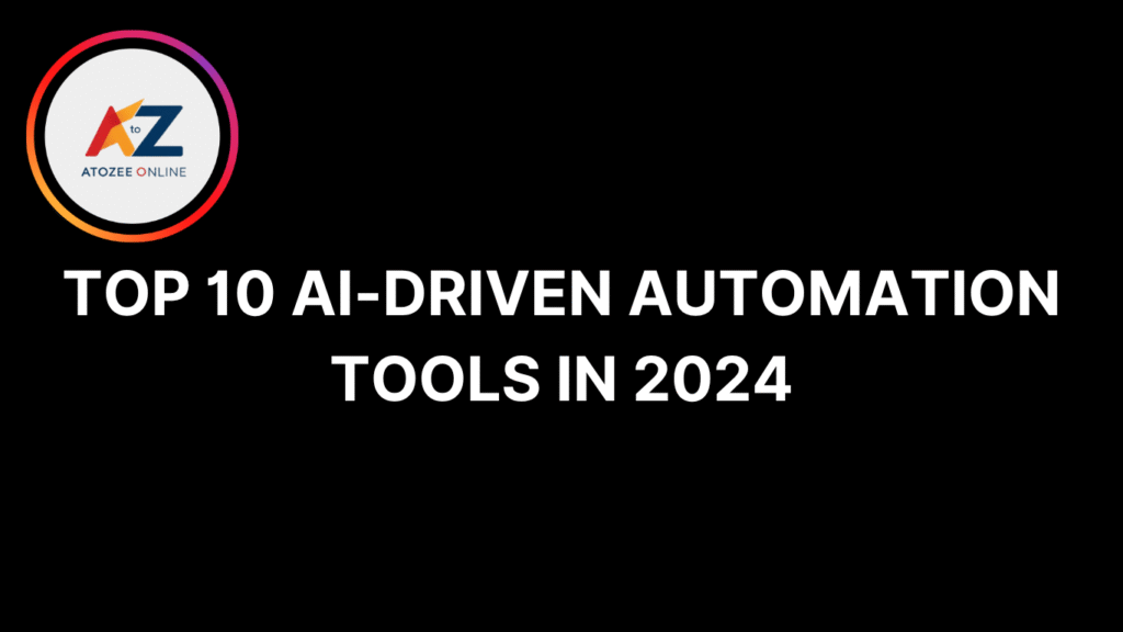 Top 10 AI-Driven Automation Tools in 2024