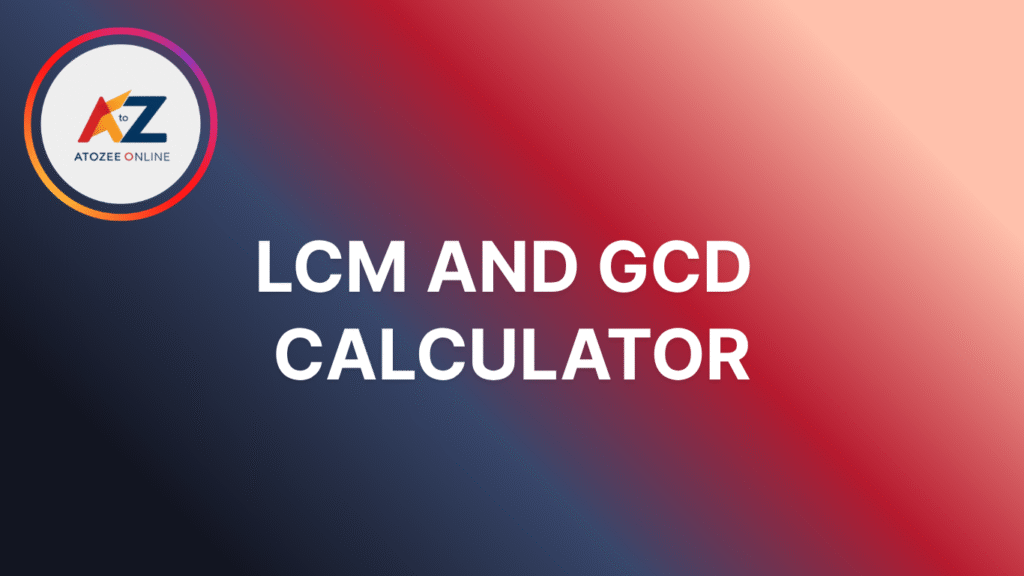 LCM and GCD Calculator