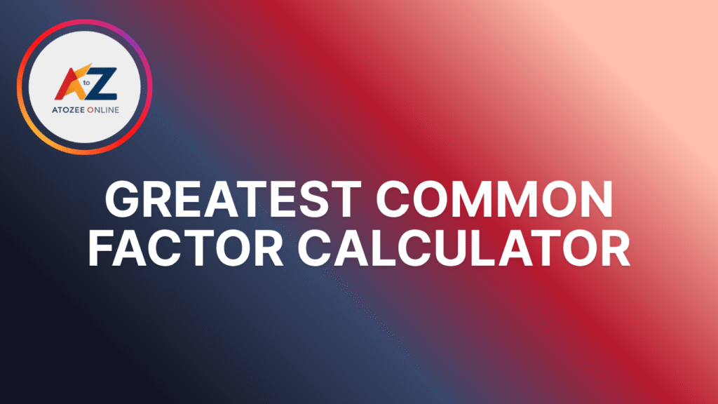 Greatest Common Factor Calculator