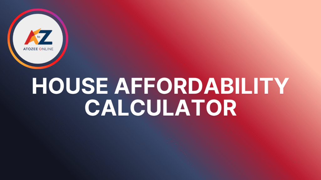 House Affordability Calculator