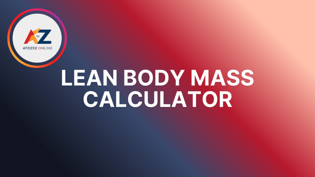Lean Body Mass Calculator