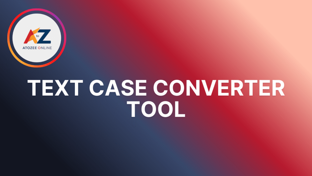 Text Case Converter Tool