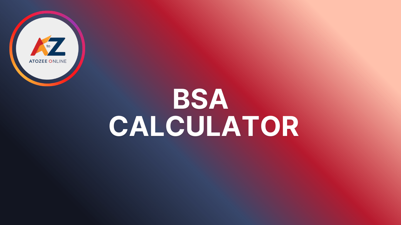 BSA Calculator – Calculate Your Body Surface Area