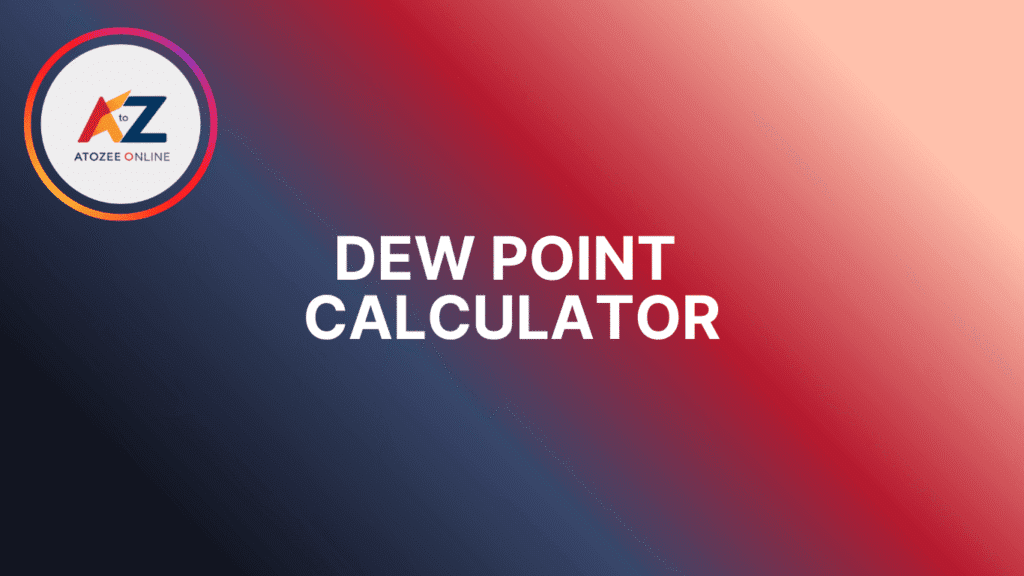 Dew Point Calculator